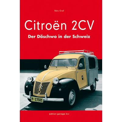 Citroën 2CV, Gebundene Ausgabe von Räto Graf, Edition garage 2cv, 978-3-9809082-4-5