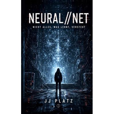 NEURAL//NET, Taschenbuch von JJ Platz, BoD – Books on Demand, 978-3-696-76160-8