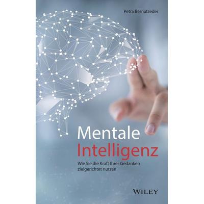 Mentale Intelligenz, Taschenbuch von Petra Bernatzeder, Wiley-VCH, 978-3-527-51077-1