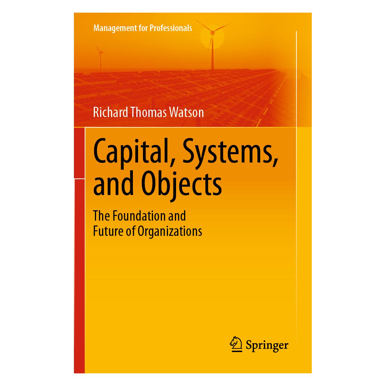 Springer Capital, Systems, and Objects (Englisch, Softcover, Richard Thomas Watson) (56221114)