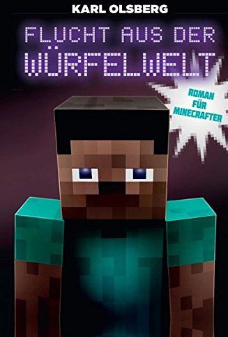 Karl Olsberg - Flucht aus der Würfelwelt - Roman für Minecrafter - Preis vom 07.10.2026 11:45:10 h