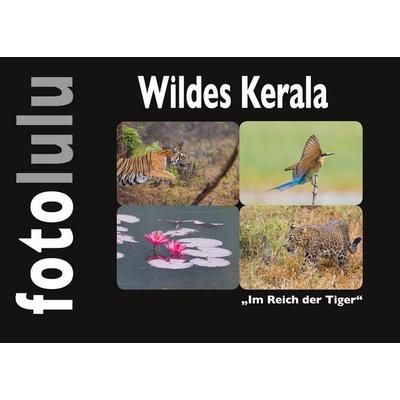 Wildes Kerala, Gebundene Ausgabe von Sr. fotolulu, BoD – Books on Demand, 978-3-7460-6582-3