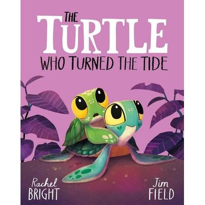 The Turtle Who Turned the Tide, Taschenbuch von Rachel Bright, Hachette Children's Book, 978-1-4083-6645-5