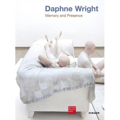 Daphne Wright - Memory and Presence, Gebundene Ausgabe von , Hirmer, 978-3-7774-4828-2