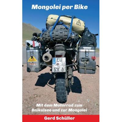 Mongolei per Bike, Taschenbuch von Gerd Schüller, Tredition, 978-3-347-03382-5