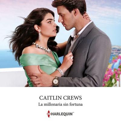 La millonaria sin fortuna - Caitlin Crews, Audio, 9791370329075