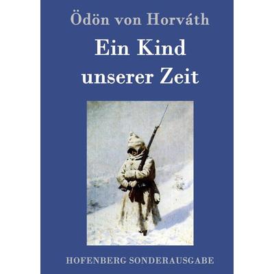 Ein Kind unserer Zeit, Gebundene Ausgabe von Ödön von Horváth, Hofenberg, 978-3-8430-9755-0