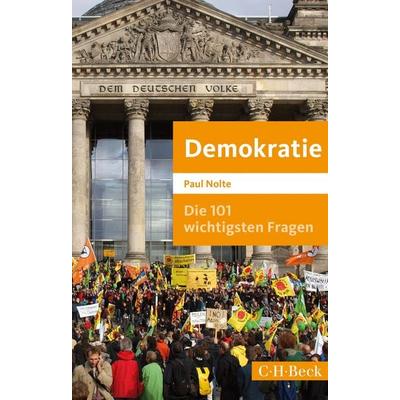 Die 101 wichtigsten Fragen: Demokratie, Taschenbuch von Paul Nolte, C.H. Beck, 978-3-406-84226-9