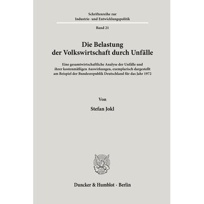 Die Belastung der Volkswirtschaft durch Unfälle., Taschenbuch von Stefan Jokl, Duncker & Humblot, 978-3-428-03762-9