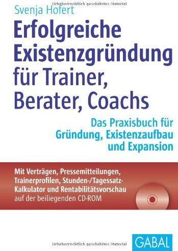 Svenja Hofert - Erfolgreiche Existenzgründung für Trainer, Berater, Coachs: Das Praxisbuch für Gründung, Existenzaufbau und Expansion - Preis vom 30.09.2026 22:30:23 h