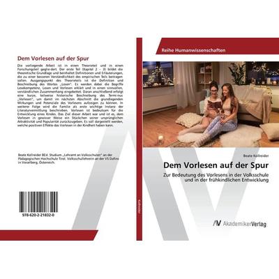 Dem Vorlesen auf der Spur, Taschenbuch von Beate Kollreider, AV Akademikerverlag, 978-620-2-21832-0