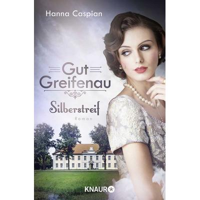 Gut Greifenau - Silberstreif, Taschenbuch von Hanna Caspian, Knaur Taschenbuch