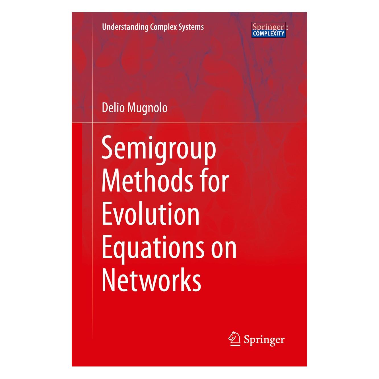 Springer Mugnolo:Semigroup Methods for Evolution (Englisch, Hardcover, Delio Mugnolo) (9783319046204)