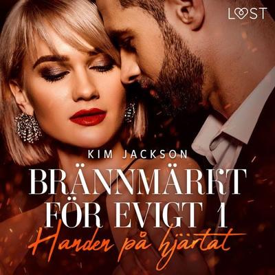 Brännmärkt för evigt 1: Handen på hjärtat - Kim Jackson, Audio, 9788726985399