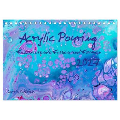 Acrylic Pouring - Faszinierende Farben und Formen (Tischkalender 2027 DIN A5 quer), CALVENDO Monatskalender