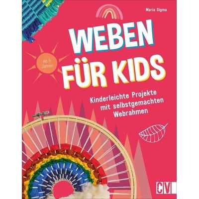 Weben für Kids, Taschenbuch von Maria Sigma, Christophorus, 978-3-8411-0227-0