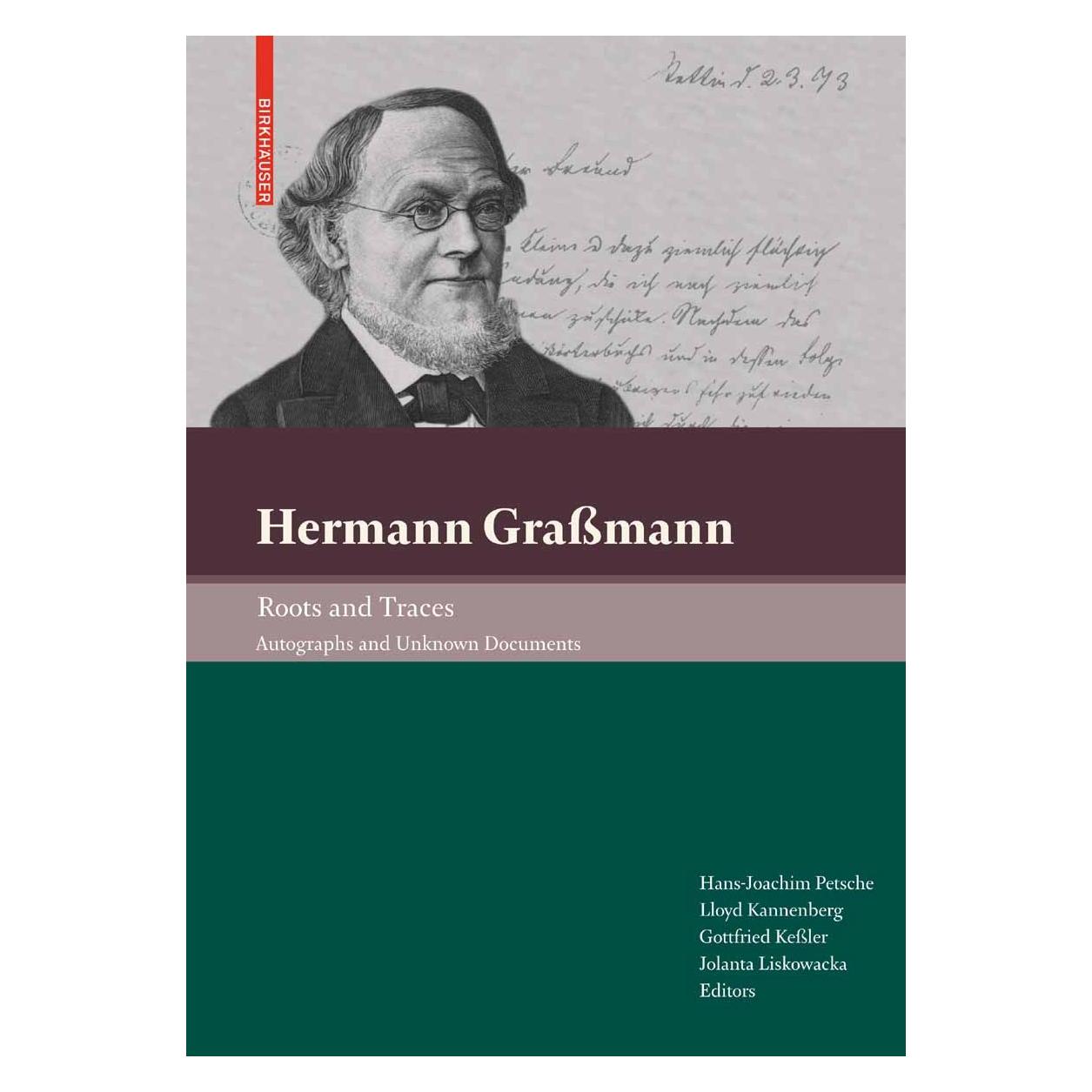 Springer Hermann Grassmann - Roots and Traces (Englisch, Hardcover, Gottfried Kessler, Hans-Joachim Petsche, Jolanta Liskowacka, Lloyd Kannenberg) (9783034601542)