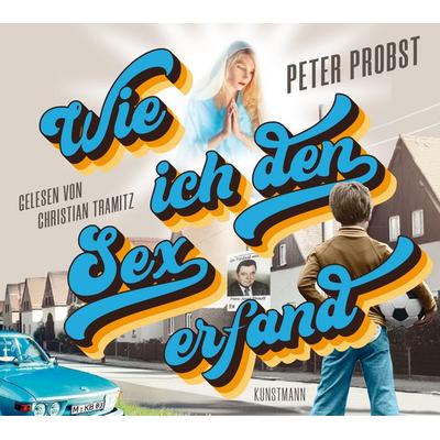 Wie ich den Sex erfand (MP3 CD) - Peter Probst, CD, 9783956144103
