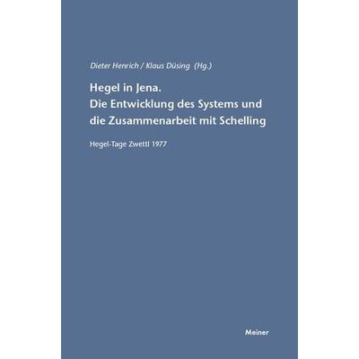 Hegel in Jena. Die Entwicklung des Systems und die Zusammenarbeit mit Schelling, Taschenbuch von , Meiner, F, 978-3-7873-1510-9