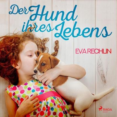 Der Hund ihres Lebens (Ungekürzt) - Eva Rechlin, Audio, 9788711750018