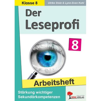 Der Leseprofi / Arbeitsheft - Fit durch Lesetraining / Klasse 8, Taschenbuch von Ulrike Stolz,Lynn-Sven Kohl, KOHL VERLAG Der Verlag mit dem Baum,