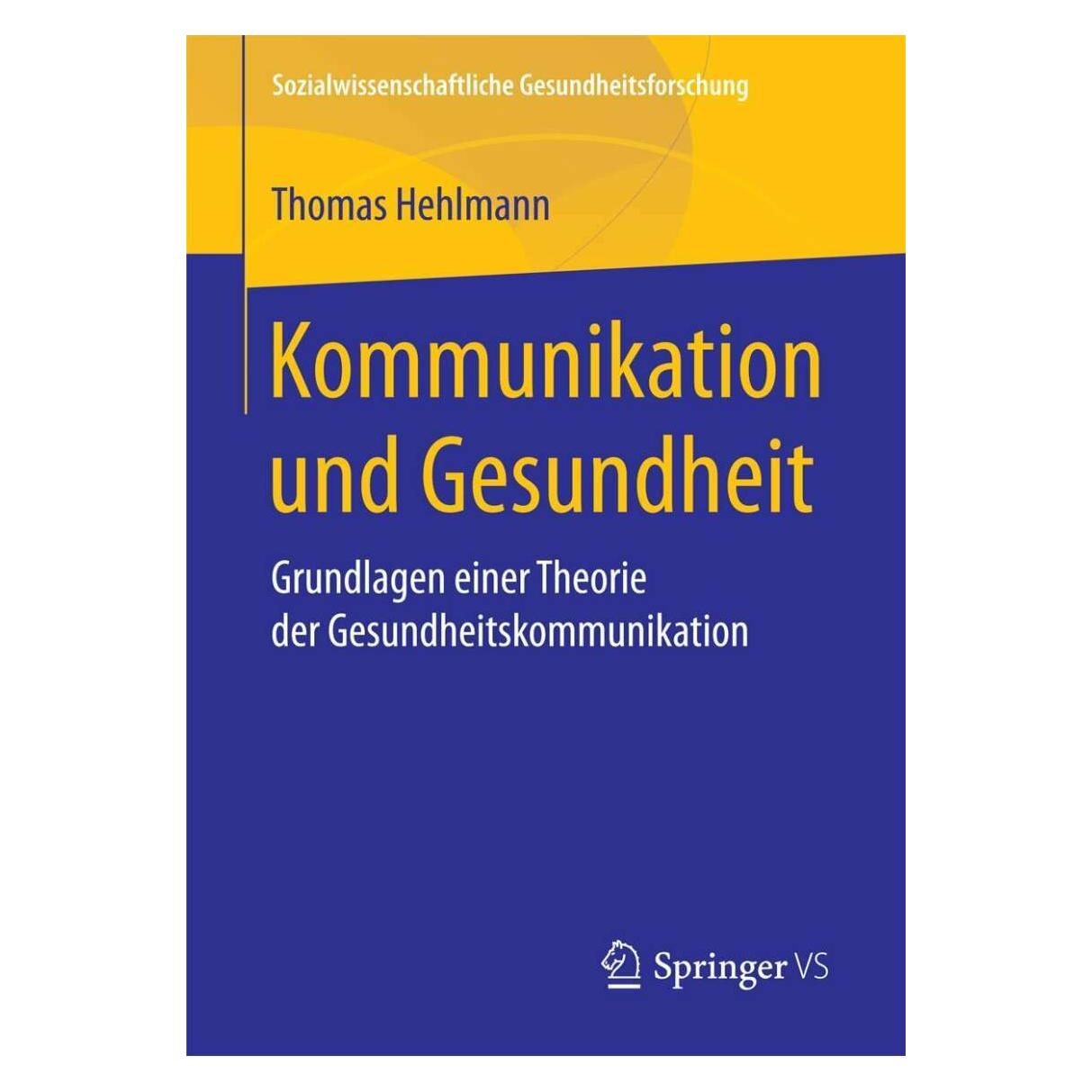 Springer Kommunikation und Gesundheit (Deutsch, Softcover, Thomas Hehlmann) (38975114)