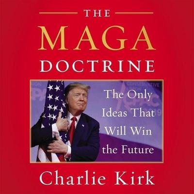 The MAGA Doctrine - Charlie Kirk, CD, 9781094116235