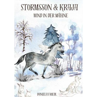 Stormsson und Kraja, Gebundene Ausgabe von Daniela Friedl, BoD – Books on Demand, 978-3-7693-1145-7