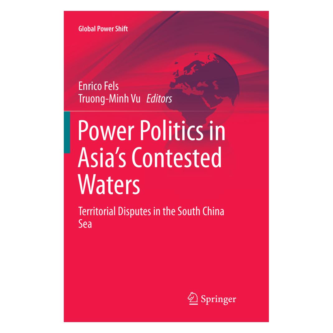 Springer Power Politics in Asia's Contested Waters (Englisch, Softcover, Enrico Fels, Truong-Minh Vu) (56005810)