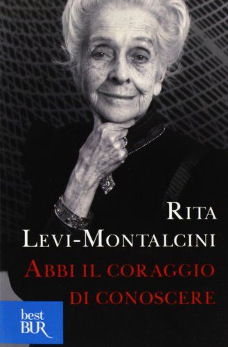 Rita Levi-Montalcini - Abbi il coraggio di conoscere - Preis vom 11.10.2026 03:10:56 h