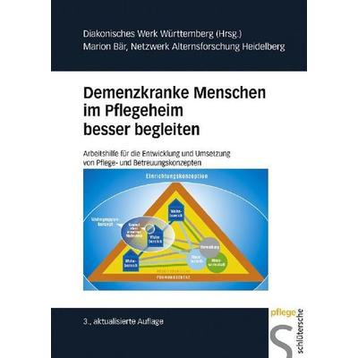 Demenzkranke Menschen im Pflegeheim besser begleiten, Gebundene Ausgabe von Netzwerk Alternsforschung Heidelberg Marion Bär, Schlütersche Verlag