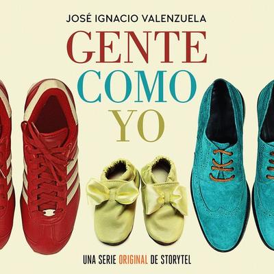 Gente como yo - T01E02 - Chascas,José I. Valenzuela, Audio, 9789178693078