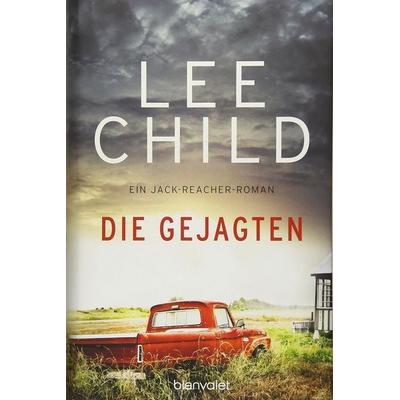 Die Gejagten / Jack Reacher Bd. 17, Gebundene Ausgabe von Lee Child, Blanvalet