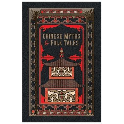 Chinese Myths and Folk Tales, Gebundene Ausgabe von Various, Hachette Book Group USA, 978-1-4351-6985-2