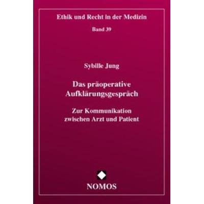 Das präoperative Aufklärungsgespräch, Taschenbuch von Sybille Jung, Nomos, 978-3-8329-1041-9