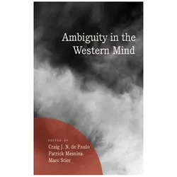 Ambiguity in the Western Mind, Fachbücher von Patrick Messina, Marc Stier, Craig J.N. de Paulo
