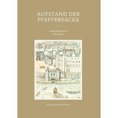 Aufstand der Pfeffersäcke, Gebundene Ausgabe von Karin Schneider-Ferber, Frölich & Kaufmann, 978-3-911527-04-0