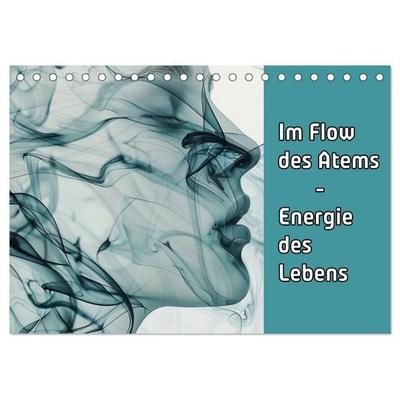 Im Flow des Atems - Energie des Lebens (Tischkalender 2026 DIN A5 quer), CALVENDO Monatskalender