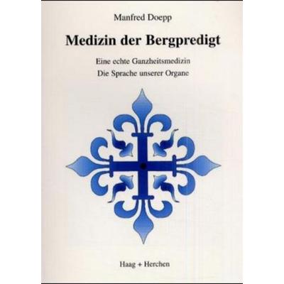 Medizin der Bergpredigt, Taschenbuch von Manfred Doepp, Haag + Herchen, 978-3-89846-588-5