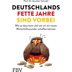 Deutschlands fette Jahre sind vorbei, Sachbücher von Gunther Schnabl