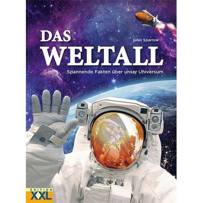 Das Weltall, Gebundene Ausgabe von Giles Sparrow, Edition XXL, 978-3-89736-718-0