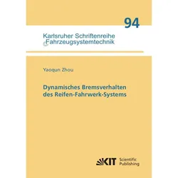 Dynamisches Bremsverhalten des Reifen-Fahrwerk-Systems, Fachbücher von Yaoqun Zhou