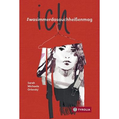 ich, Gebundene Ausgabe von Sarah Michaela Orlovský, Tyrolia, 978-3-7022-3640-3