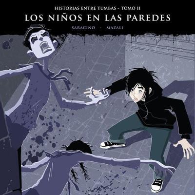 Historias entre tumbas, tomo II: Los niños en las paredes - Luciano Saracino,Gustavo Mazali, Audio, 9789179311667