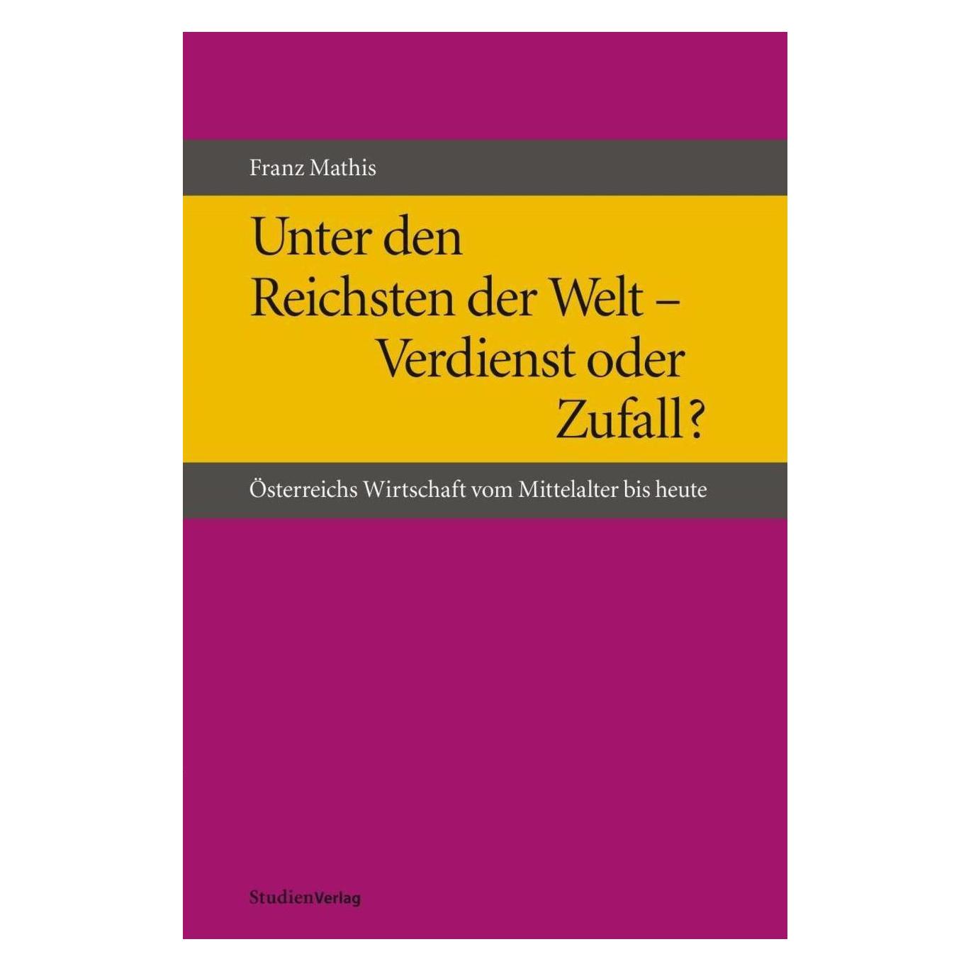 Studienverlag Unter den Reichsten der Welt - Verdienst oder Zufall? (Deutsch, Softcover, Franz Mathis) (55541755)