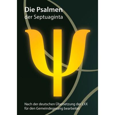 Die Psalmen der Septuaginta, Taschenbuch von Alexander Basnar, BoD – Books on Demand, 978-3-7578-6288-6