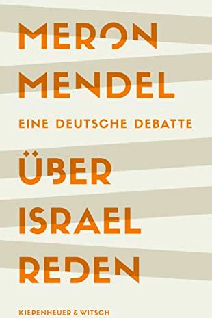 Meron Mendel - Über Israel reden: Eine deutsche Debatte - Preis vom 17.10.2026 19:25:27 h