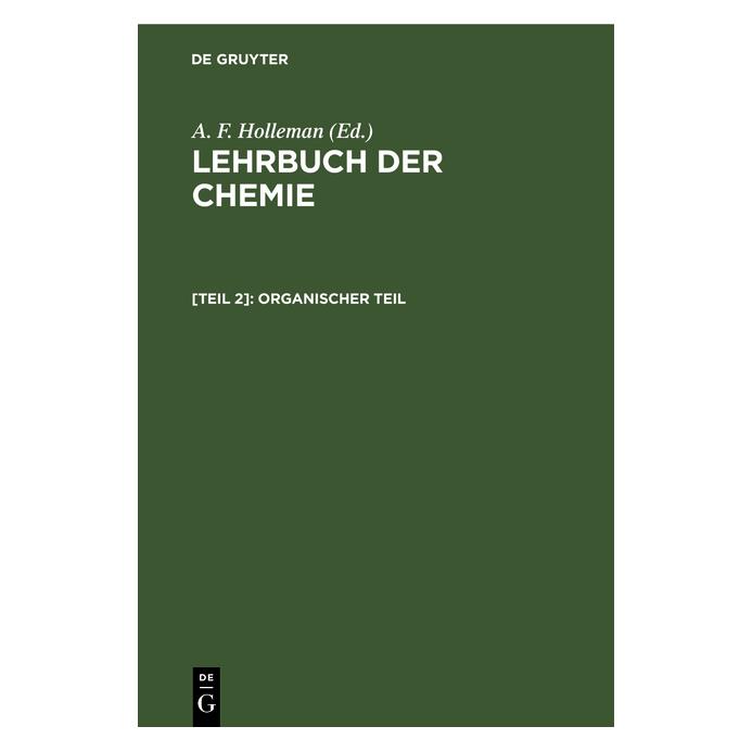 De Gruyter Lehrbuch der Chemie / Organischer Teil (Deutsch, Hardcover, Arnold Frederik Holleman, F Holleman) (67779915)