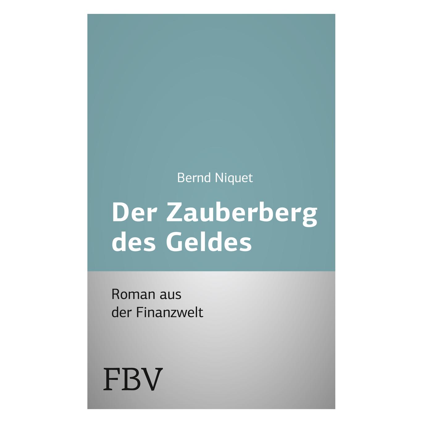 Finanzbuch Der Zauberberg des Geldes (Deutsch, Softcover, Bernd Niquet) (55577655)