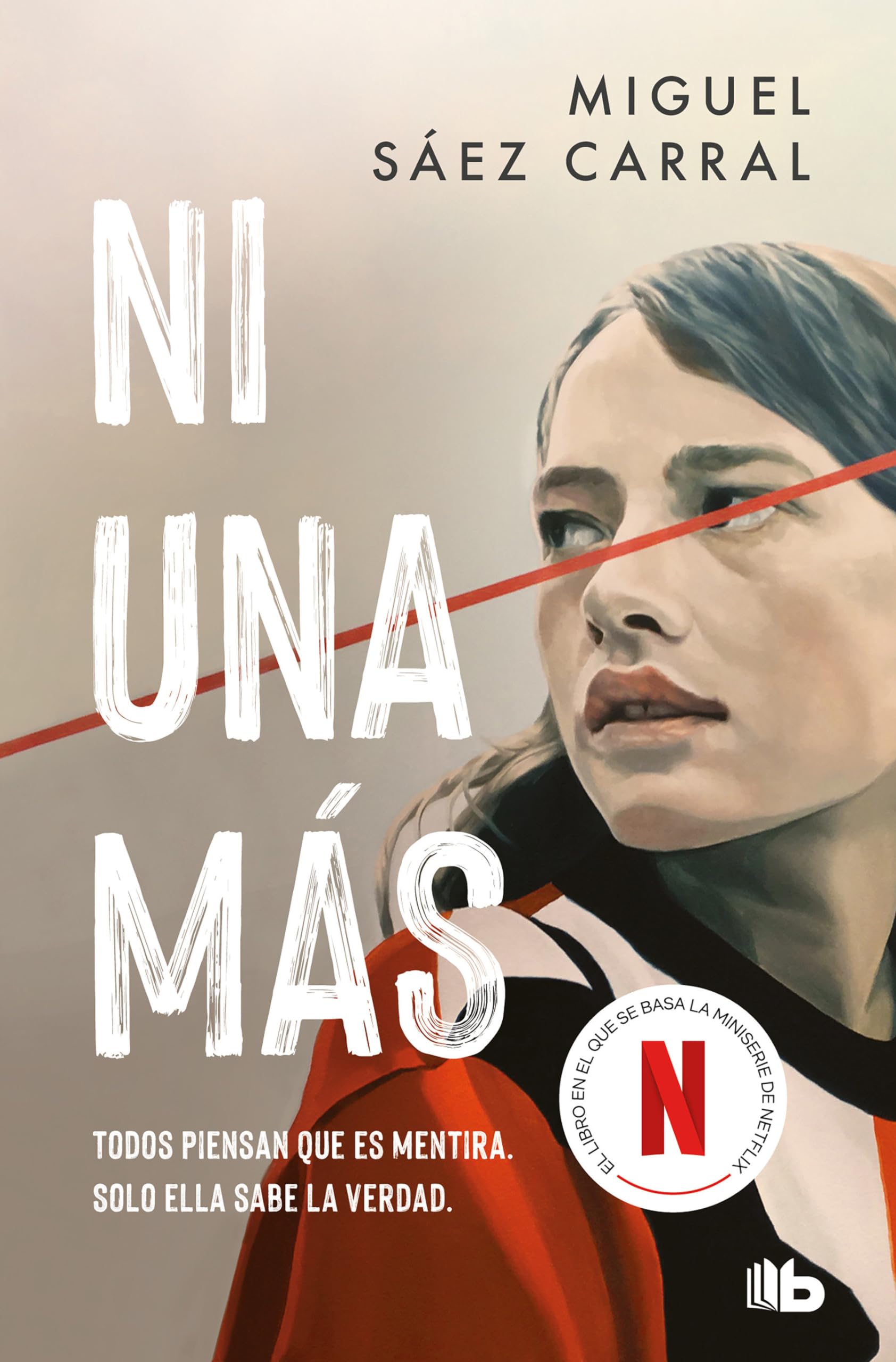 Miguel Sáez Carral - Ni una mas: La novela en la que se basa la serie de Netflix (Ficción) - Preis vom 16.10.2026 11:41:07 h